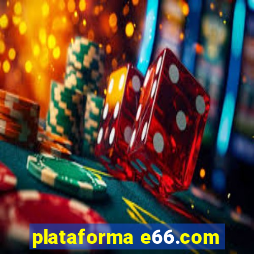 plataforma e66.com